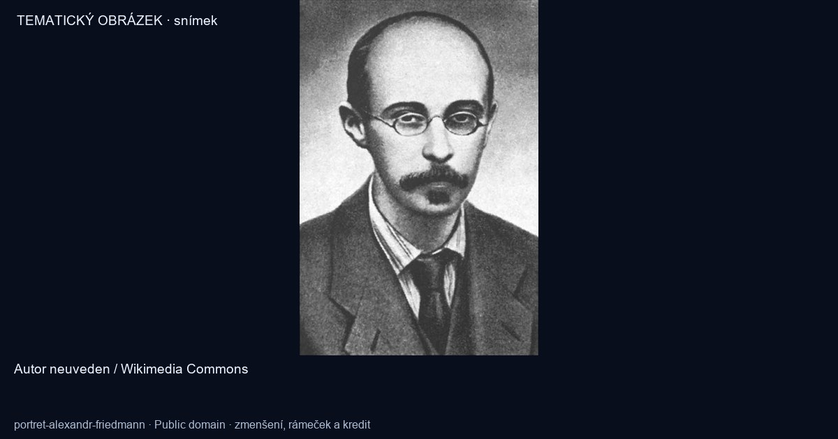 Historická fotografie Alexandra Friedmanna; datum snímku není ve zdroji uvedeno.