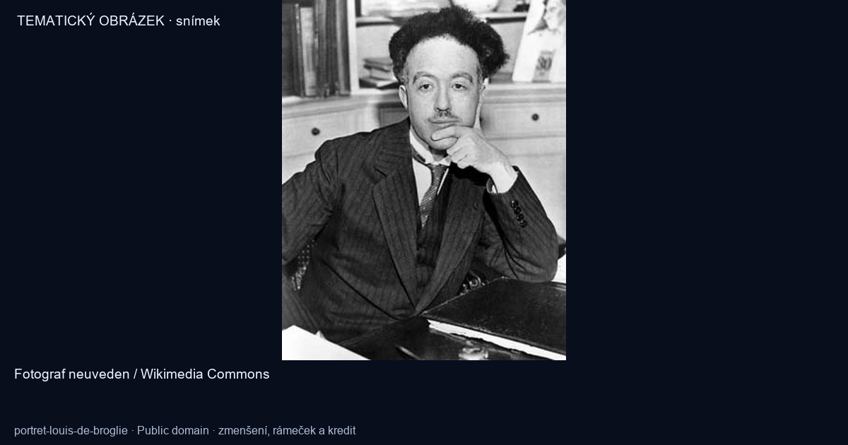 Louis de Broglie na portrétu datovaném ve zdrojovém archivu rokem 1929.