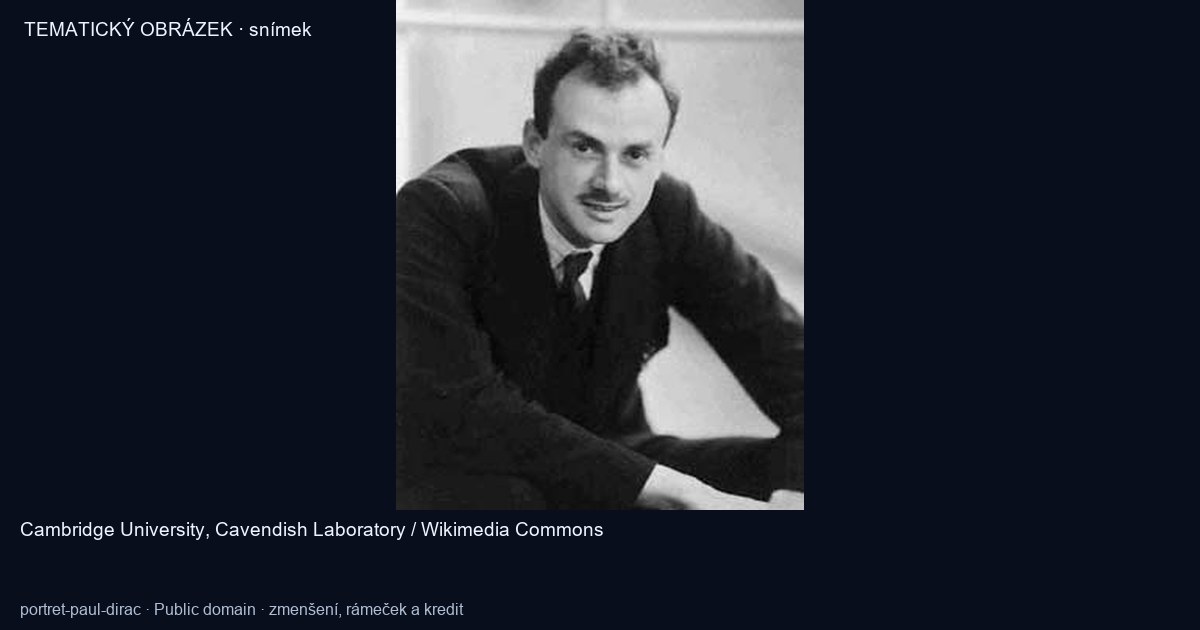 Paul Dirac na historickém portrétu z archivu Cavendishovy laboratoře; zdroj uvádí přibližně rok 1930.